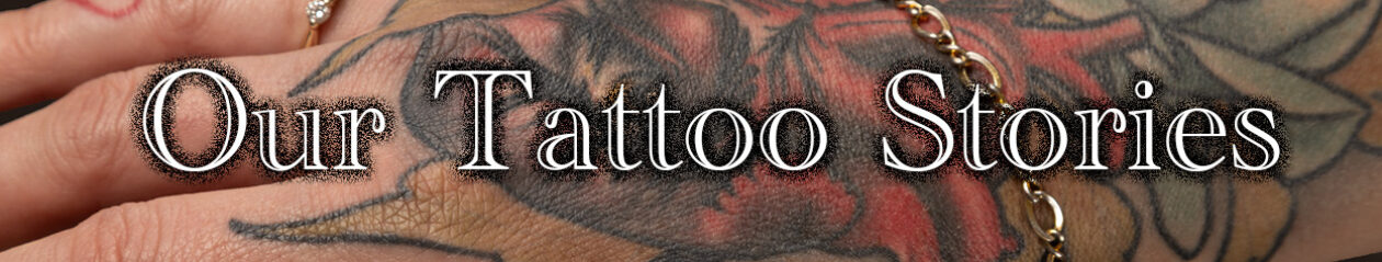 Our Tattoo Stories